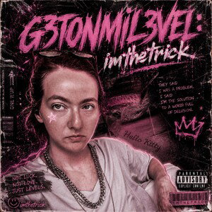 G3T0NMiL3VEL: imthetrick