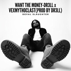 Want the money-DR3LL x VexMythoclast(prod by DR3LL)