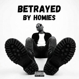 betrayed by homies
