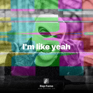 I'm like yeah