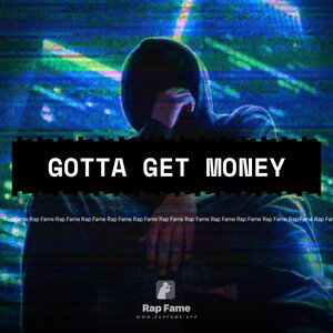 gotta get money 