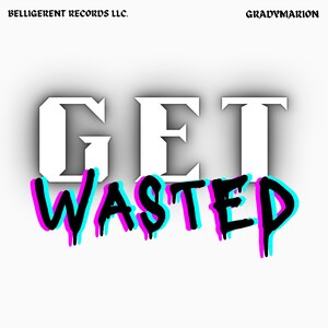 GradyMarion -Get wasted