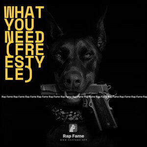 What You Need (freestyle)