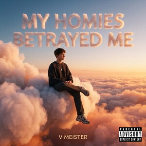 My homies betrayed me