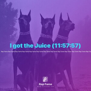 I got the Juice (11:57:57)