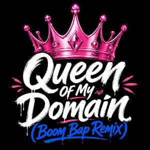 Queen Of My Domain (Boom Bap Remix)