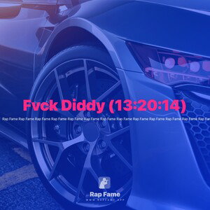Fvck Diddy (13:20:14)
