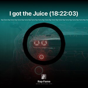 I got the Juice (18:22:03)