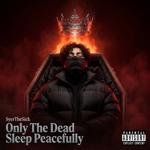 Only The Dead Sleep Peacefully 