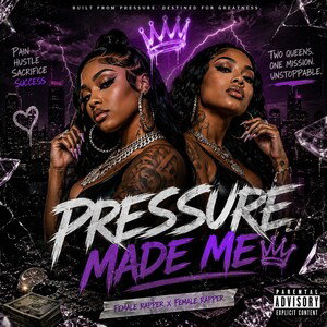 “Pressure_Made_Me”