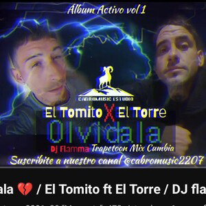 Olvídala / El torres ft El Tomito