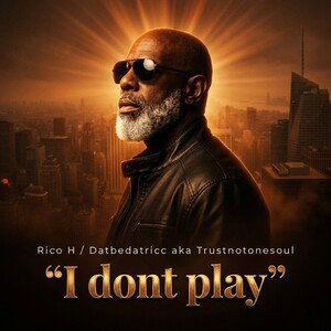 "I dont play" Features Datbedatricc Aka Trustnotonesoul 💯 😤 