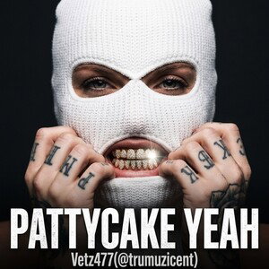 pattycake yeah 