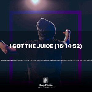 I got the Juice (16:14:52)