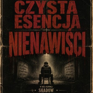 czysta esencja nienawiści
