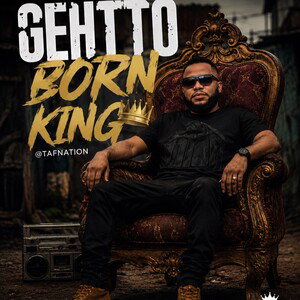 taf_nation..-real-1-ghetto-born-king-👑
