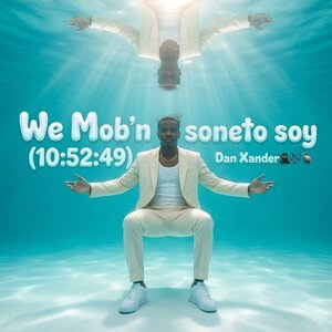 We Mob’n (10:52:49)soneto  soy 