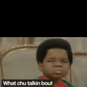 what chu talkin bout