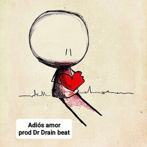 ADIOS AMOR - BEAT DR DRAIN