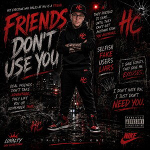 Friends Dont Use You