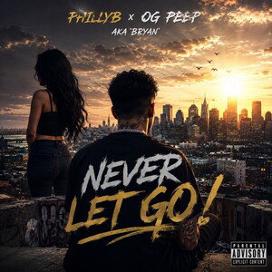 PhillyB x OG PEEP - Never Let Go!
