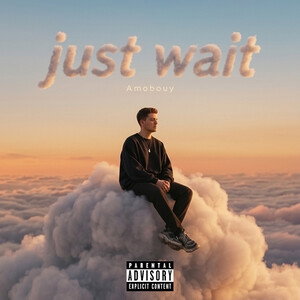 just wait 