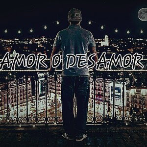 AMOR O DESAMOR 
