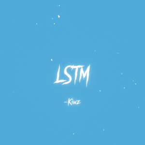 LSTM - Kiwz (Nightcore)