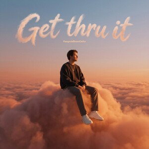 Get thru it