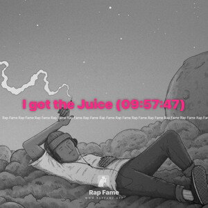 I got the Juice (09:57:47)