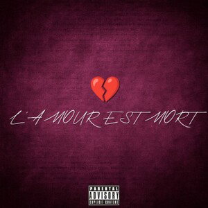 L'Amour Est Mort 💔