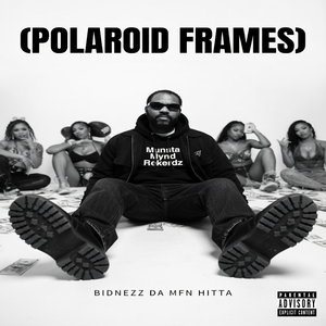 Bidnezz Da Mfn Hitta (Polaroid Frames) On Spotify Now