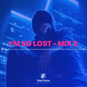 I'M SO LOST - MIX 2