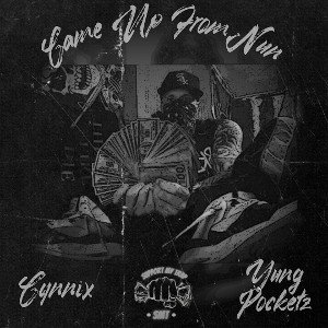 Came Up From Nun ft Yung Pocketz (RIP)