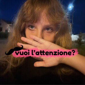 vuoi l’attenzione?