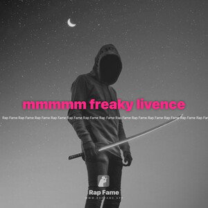 mmmmm freaky livence