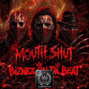 Biznez On Da Beat • Mouth Shut