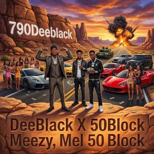 DeeBlack X 50Block Meezy, Mel 50 Block