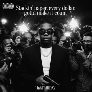 Stackin' paper, every dollar, gotta make it count