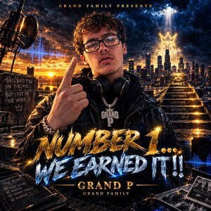 Number 1… We Earned It!!(Freestyle)- Grand P(Official Audio)