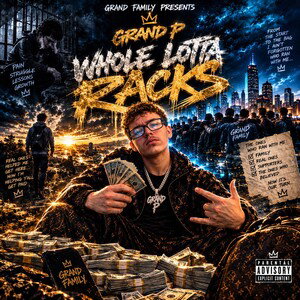 Whole Lotta Racks(Freestyle)- Grand P