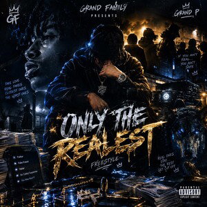OOnly the Realest(Freestyle)- Grand P