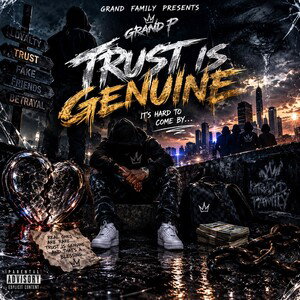 Trust Is Genuine(Freestyle)-Grand P