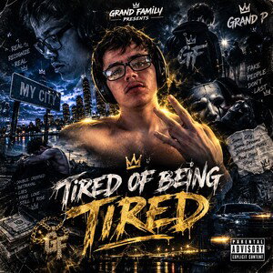 Tired Of Being Tired(Freestyle)- Grand P