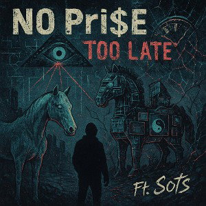 No Pri$e: TooLate Feat SonoftheSouth