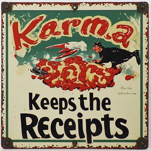 Karma Keeps the Receipts
