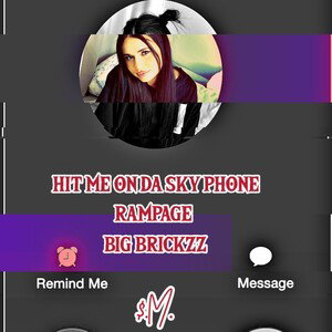 💥HIT ME ON DA SKY PHONE💥 FT. BIG BRICKZZ