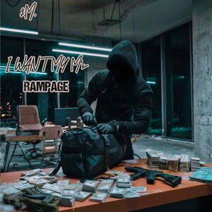 💥I WANT MY M's💥 $.M. RAMPAGE 