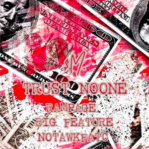 💥TRUST NOONE💥 FT. BIG FEATURE. FT. NOTAWKFATC.