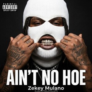 Ain’t No Hoe-Zekey M